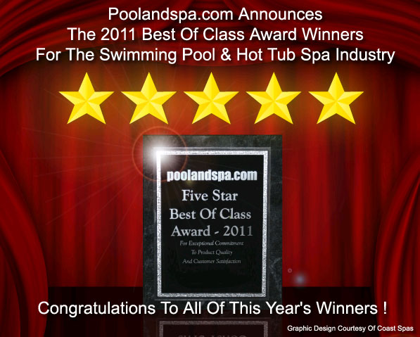 Poolandspa.com 2011 Best Of Class Award Winners For The Swimming Pool And Hot Tub Spa Industry